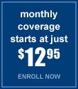 monthly coverage starts at just $12.95 - Enroll now!